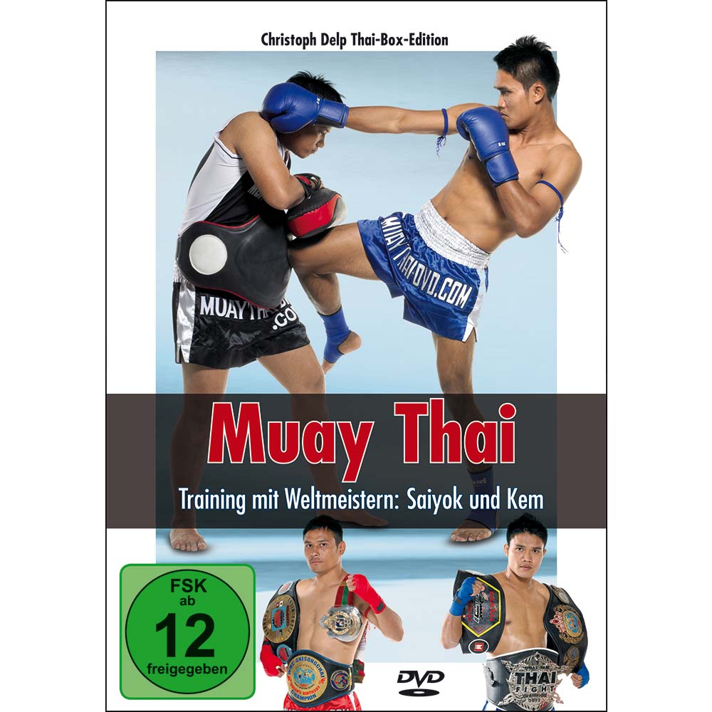 Muay Thai DVD - Training mit Weltmeistern: Saiyok und Kem, Christoph Delp